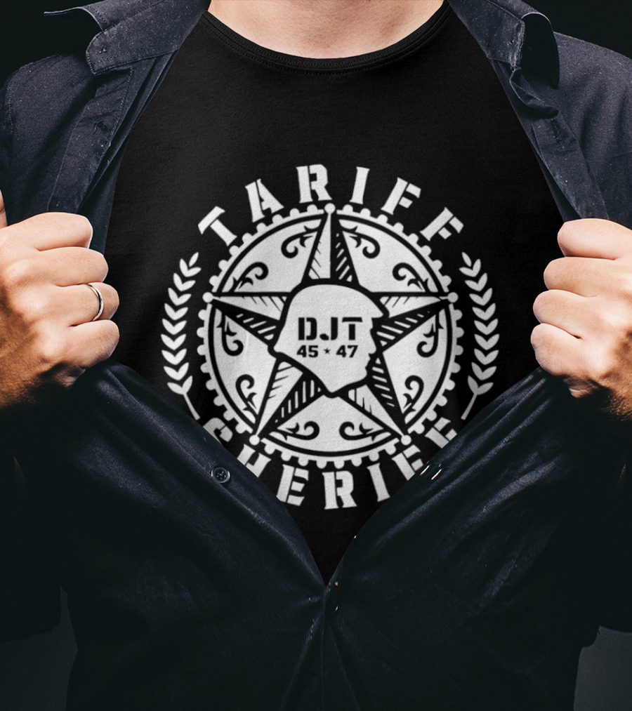 Tariff Sheriff DJT 45 47 Star T-Shirt