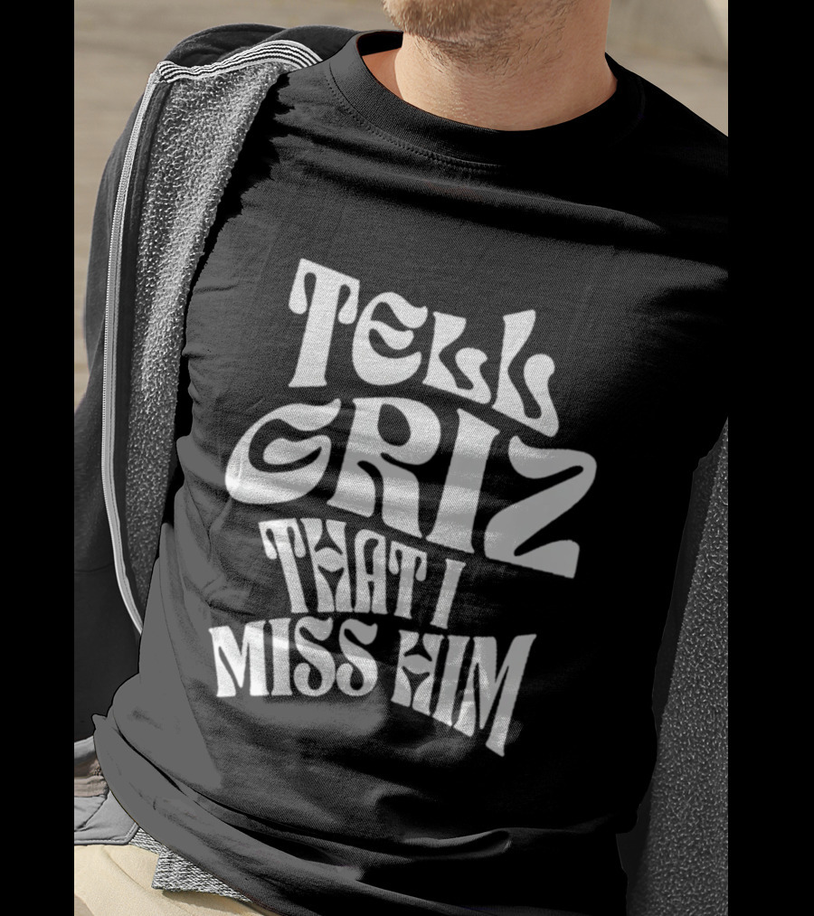 Tell Griz That I Miss Him Vancouver Grizzlies Basketball T-Shirt