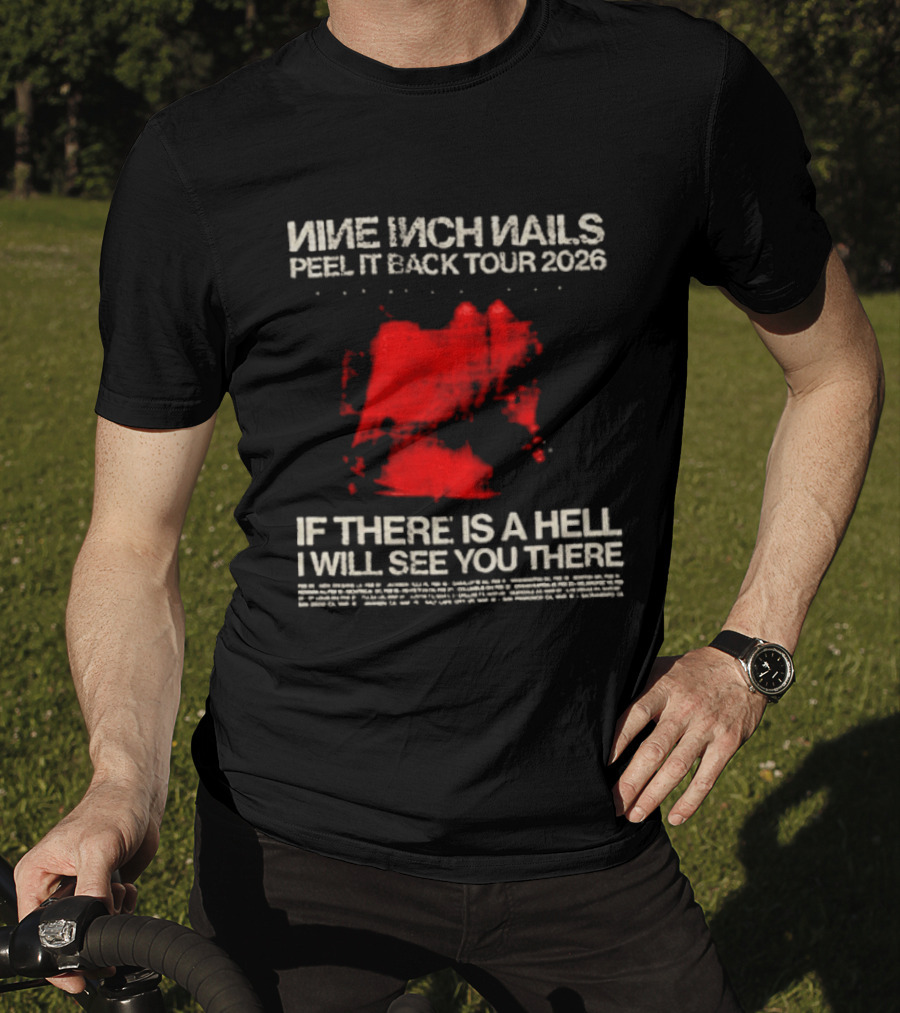 Nine Inch Nails Peel It Back Tour 2026 If There Is A Hell I Will See You There T-Shirt