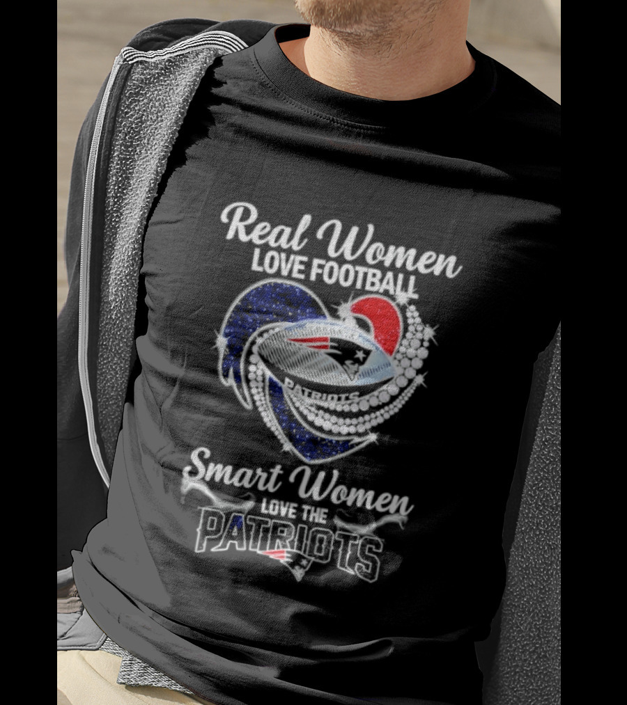 Real Women Love Football Smart Women Love The Patriots T-Shirt
