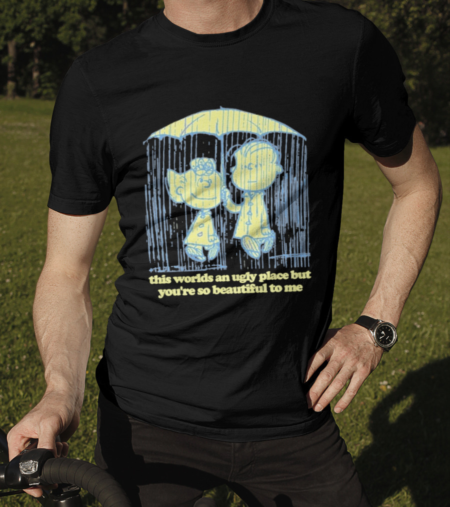 Peanuts Charlie Brown Salli This World Ugly Place Beautiful To Me T-Shirt