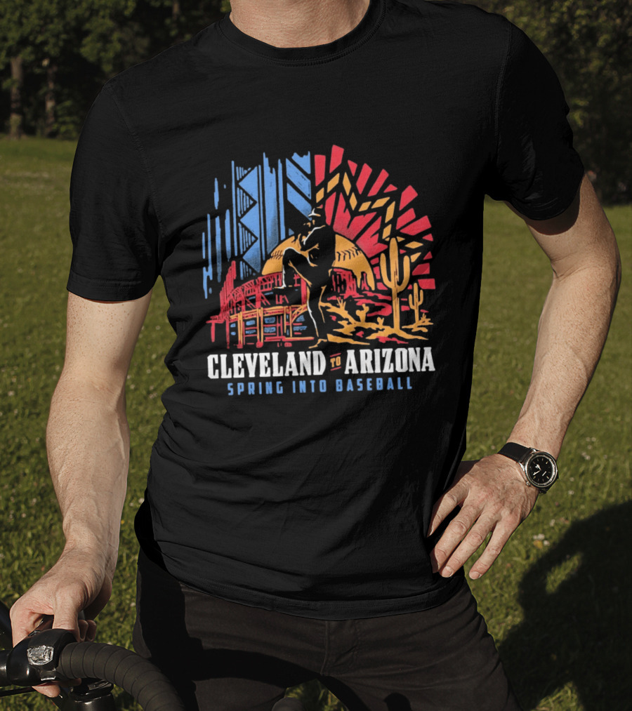 Cleveland To Arizona Spring Into Baseball Desert And City Landmarks T-Shirt