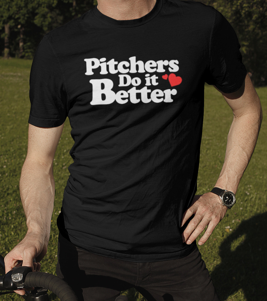 Pitchers Do It Better With Heart T-Shirt