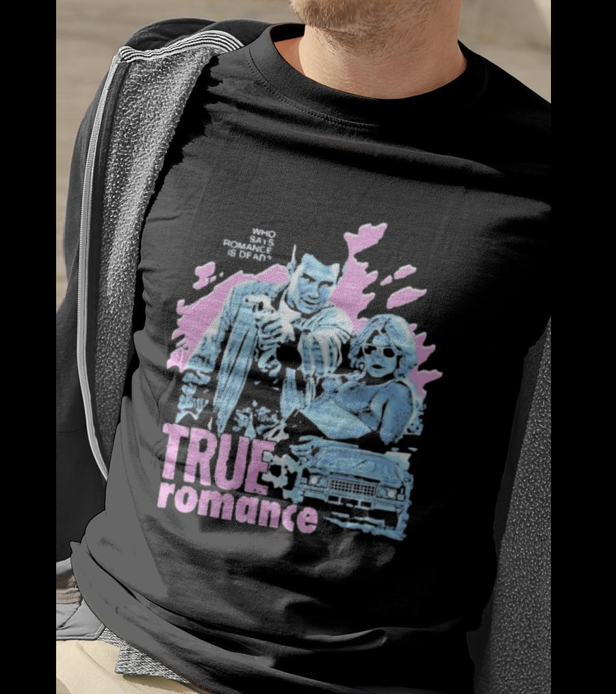 True Romance Who Says Romance Is Dead Retro Style 90s Aesthetic T-Shirt