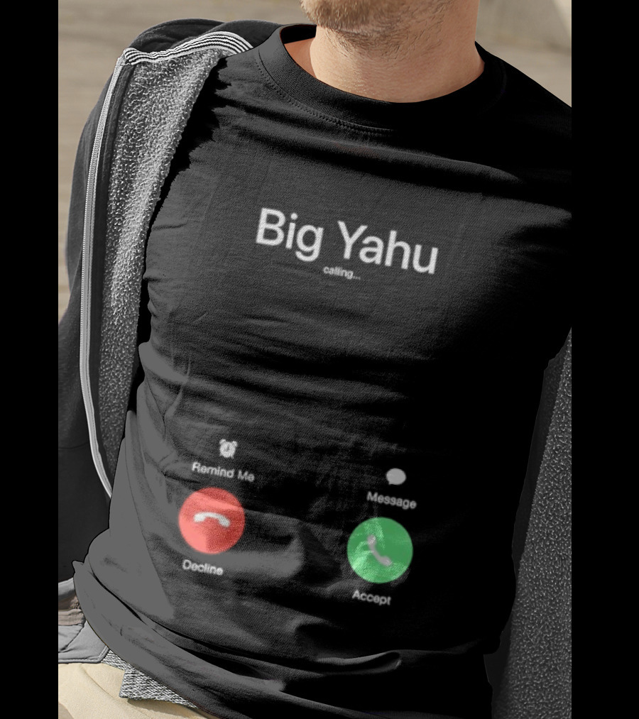 Big Yahu Incoming Call Decline Accept T-Shirt