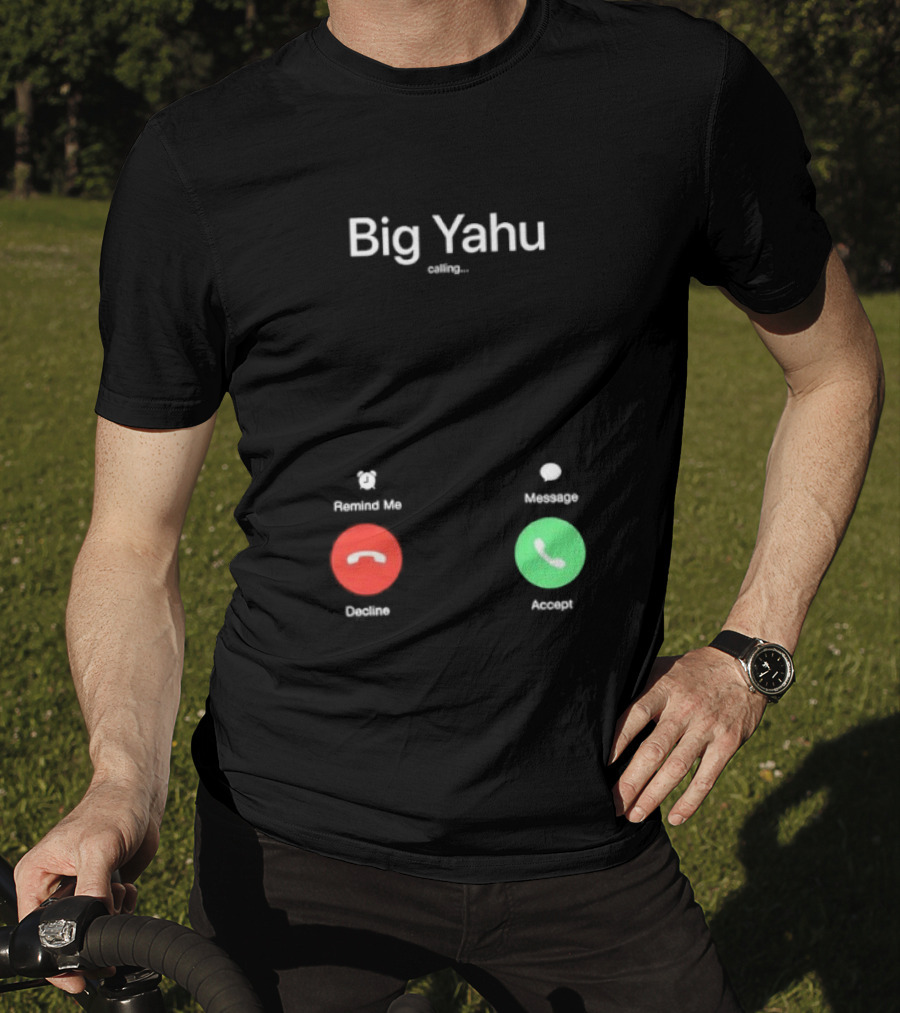 Big Yahu Incoming Call Decline Accept T-Shirt