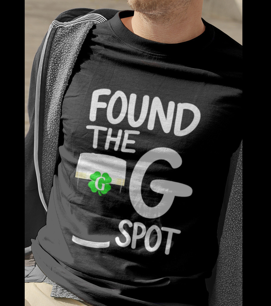 Found The G Spot Beer Shamrock St. Patrick's Day T-Shirt