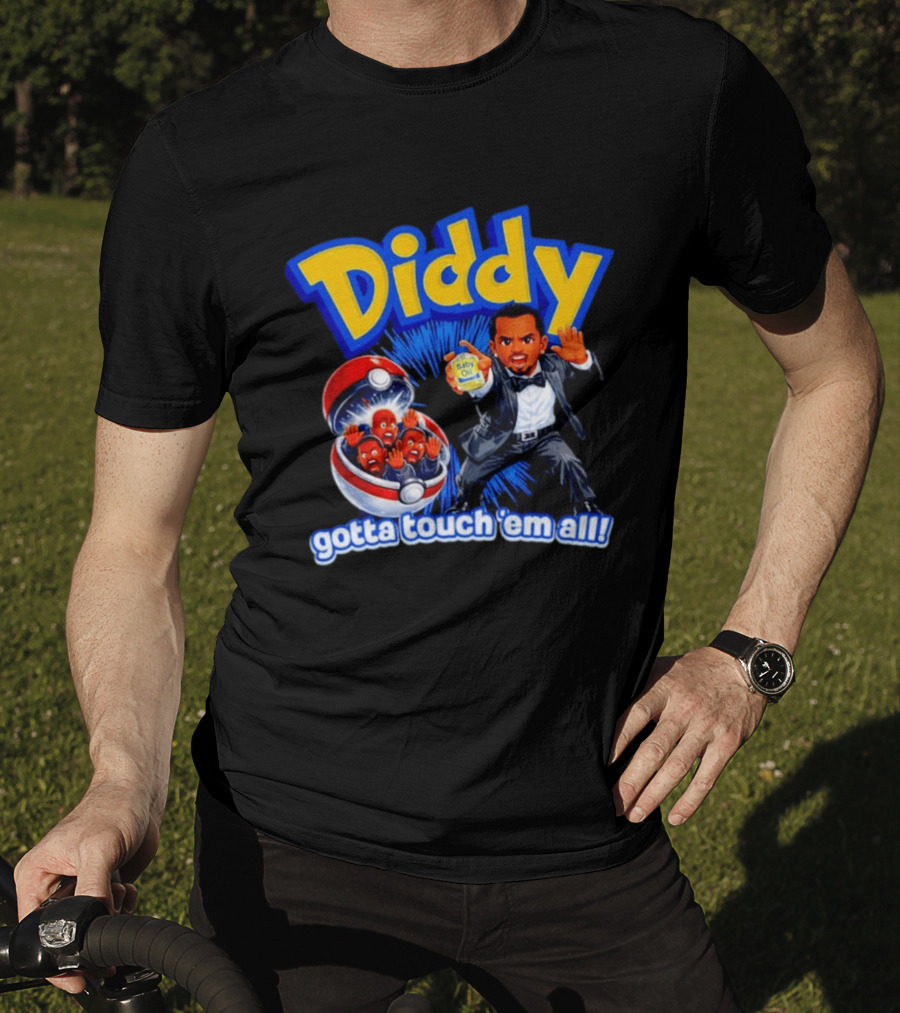 Diddy Gotta Touch 'Em All Baby Oil Pokemon T-Shirt