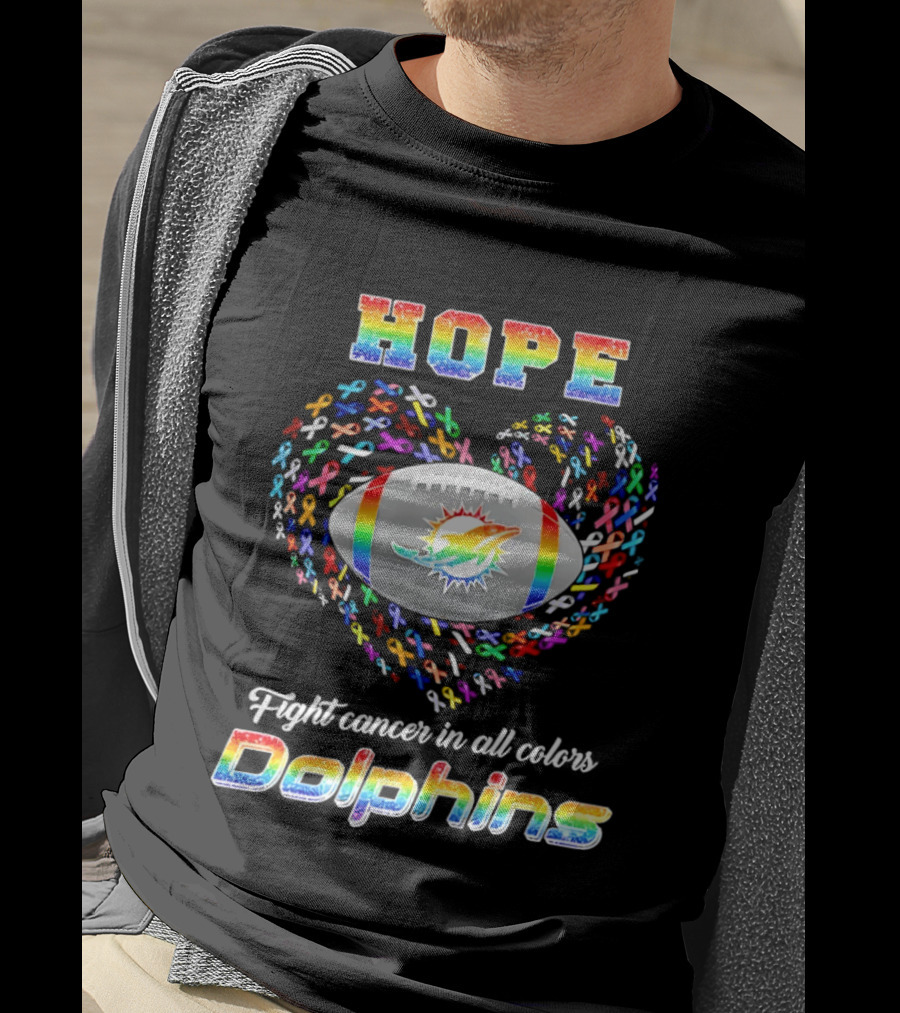 Hope Fight Cancer In All Colors Dolphins Rainbow Football T-Shirt