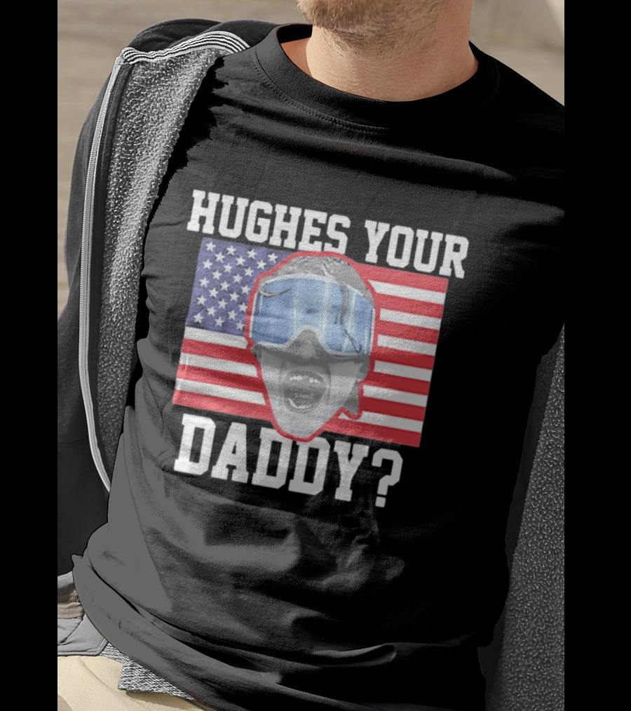 Hughes Your Daddy USA Hockey Flag Patriotic T-Shirt