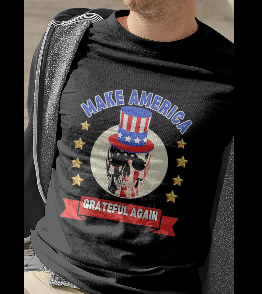 Make America Grateful Again USA Skull Stars And Stripes Top Hat T-Shirt
