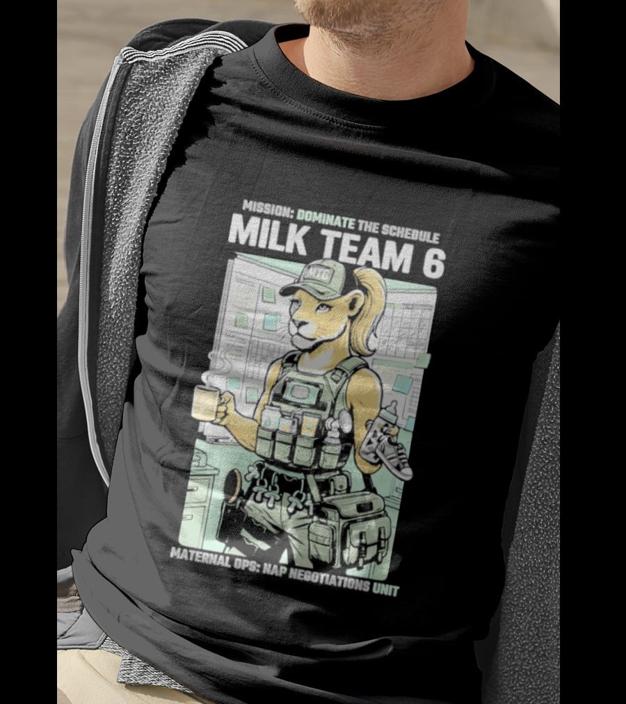 MILK TEAM 6 Maternal Ops Nap Negotiations Unit Dominate The Schedule T-Shirt