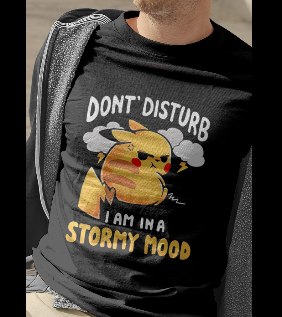 Pikachu Don't Disturb I Am In A Stormy Mood Lightning Clouds T-Shirt