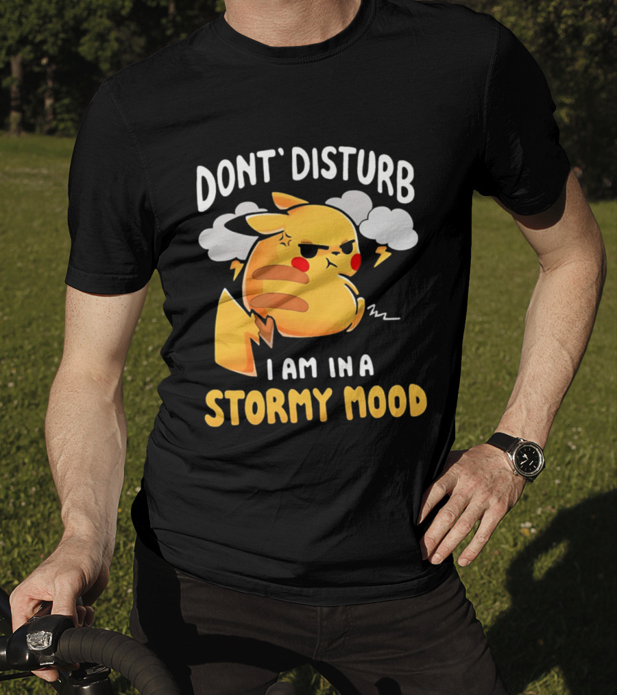 Pikachu Don't Disturb I Am In A Stormy Mood Lightning Clouds T-Shirt