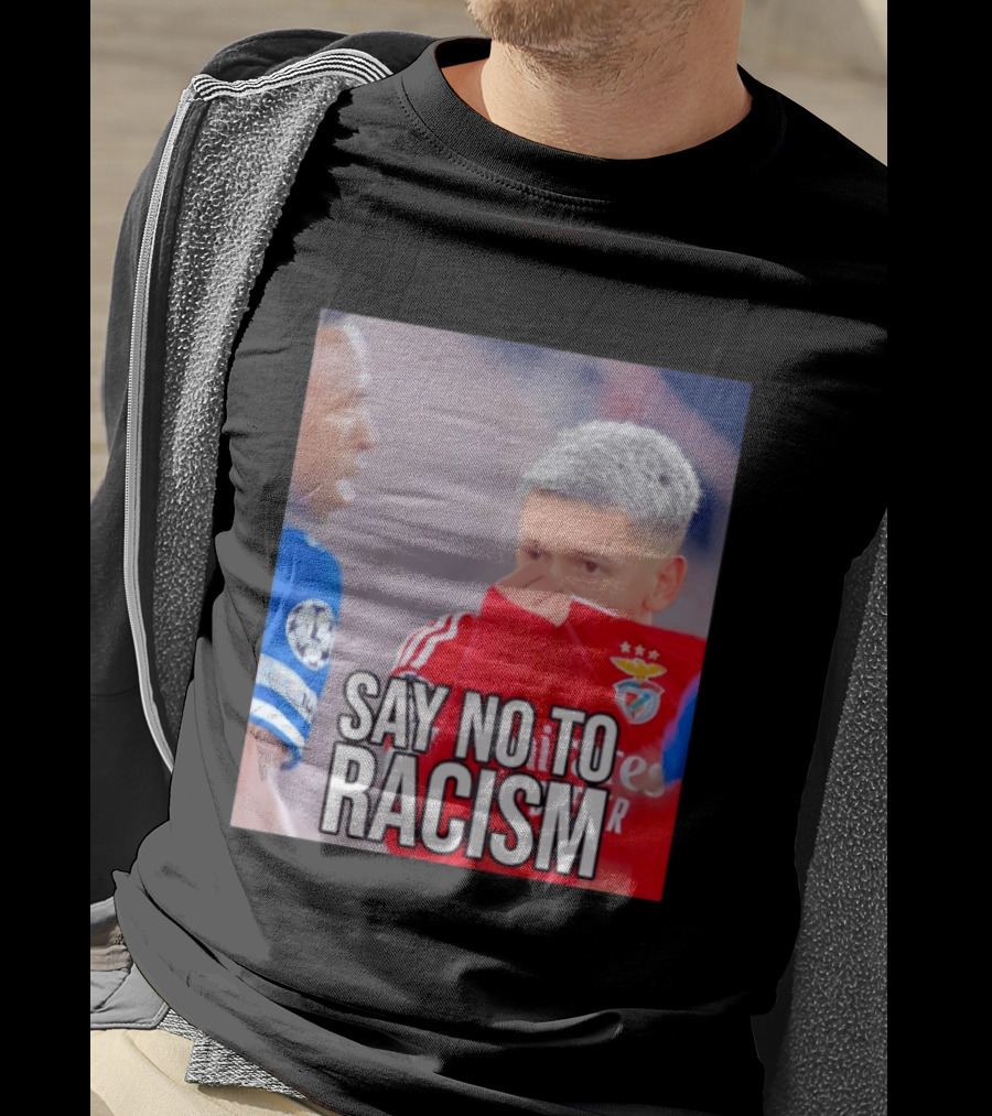Say No To Racism Benfica Player Supports Anti Racism Movement T-Shirt