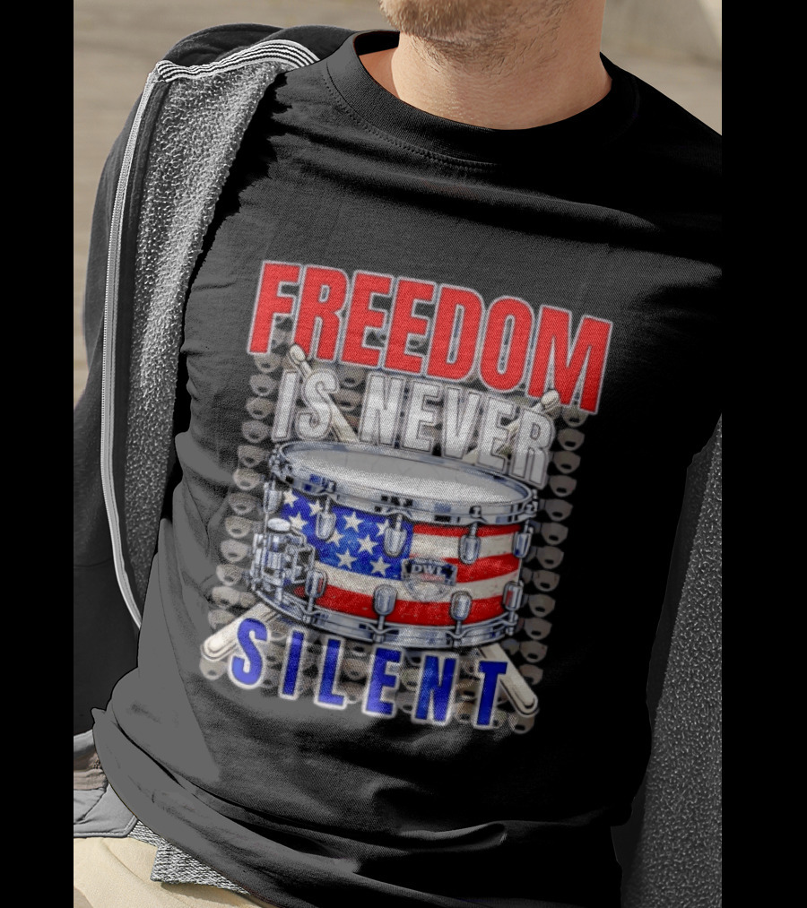 Freedom Is Never Silent American Flag Snare Drum T-Shirt