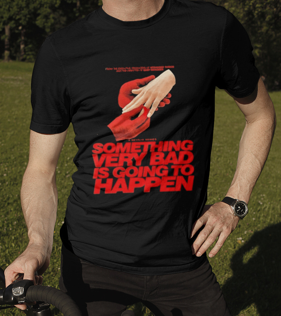 Something Very Bad Is Going To Happen Netflix Series March 26 2026 Hands Red T-Shirt