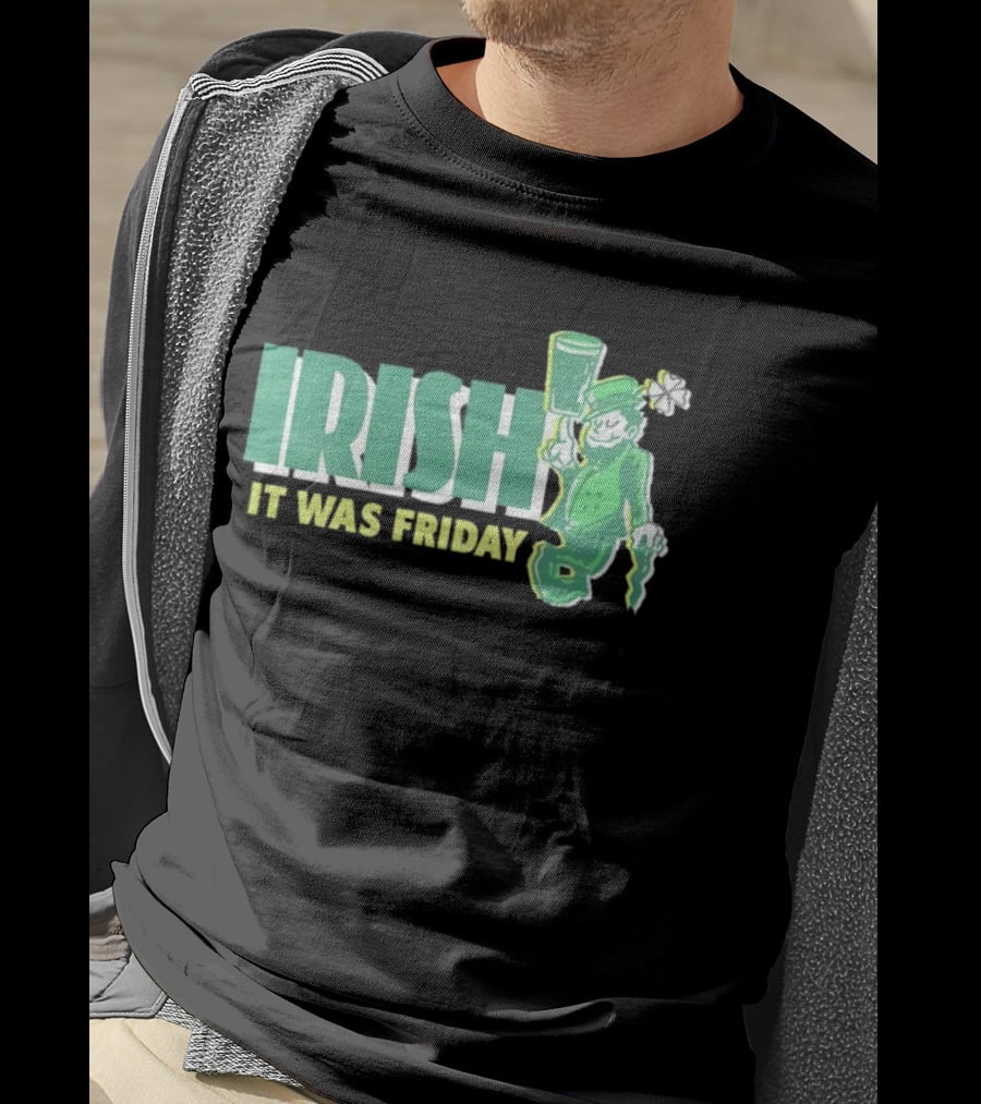 Irish Leprechaun It Was Friday T-Shirt