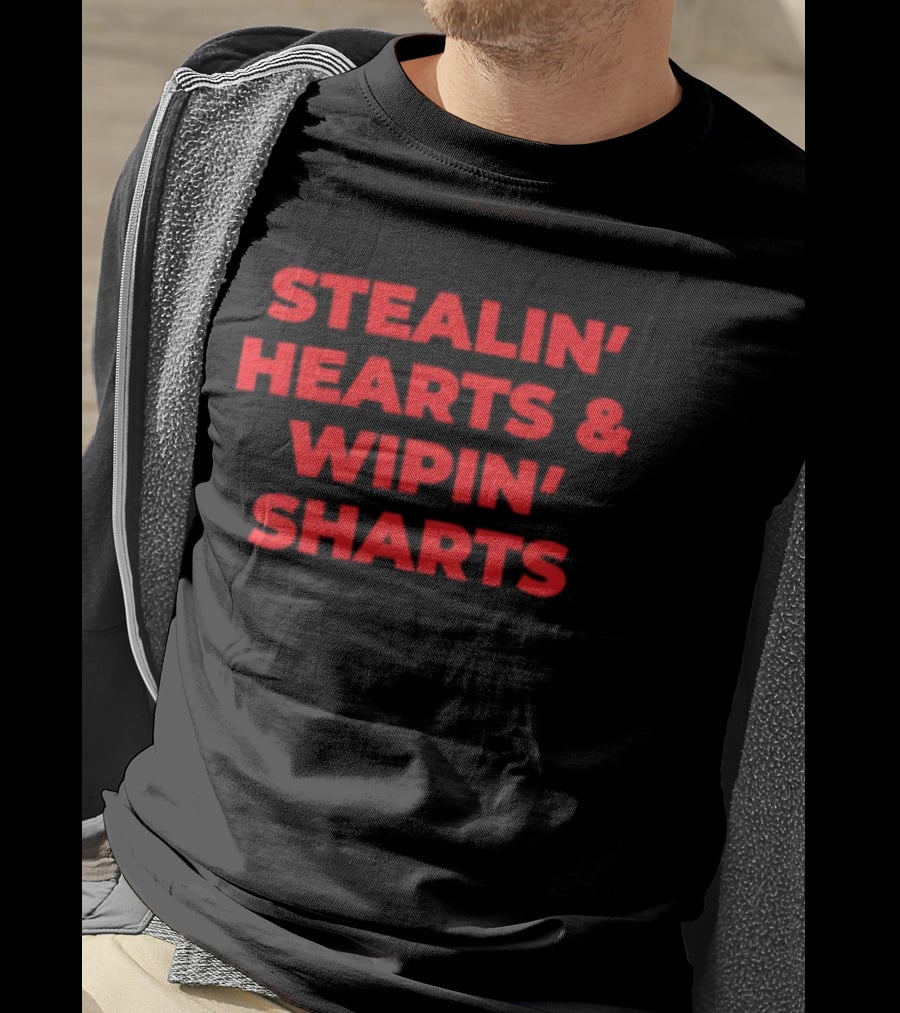 Stealin' Hearts Wipin' Sharts Humorous T-Shirt