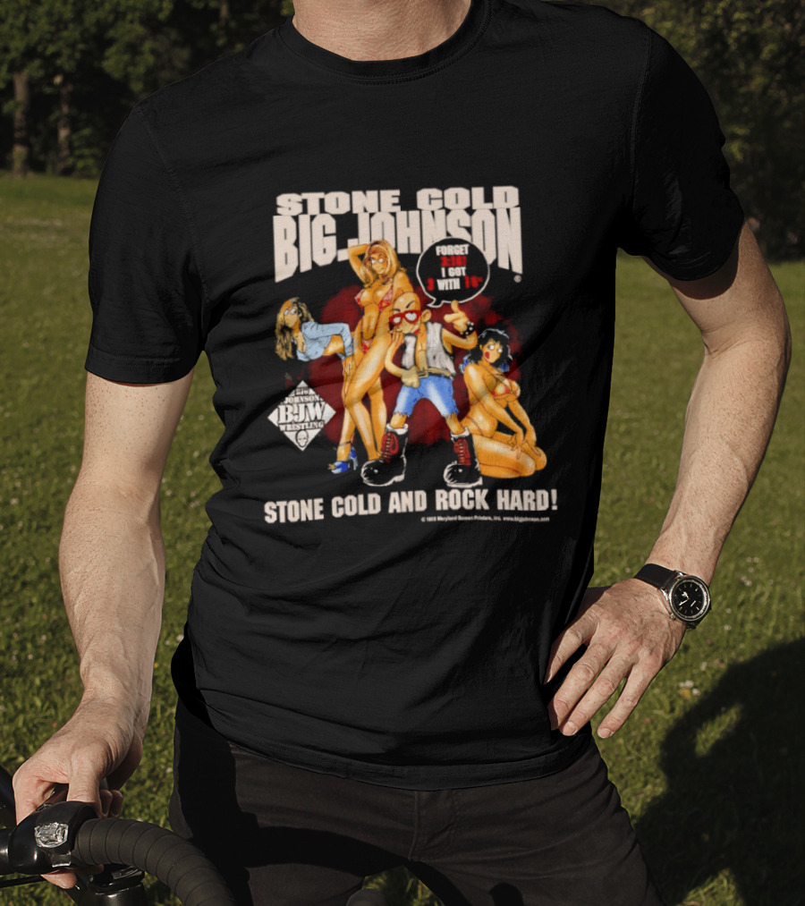 Stone Cold Big Johnson Bam Tour Stone Cold And Rock Hard T-Shirt