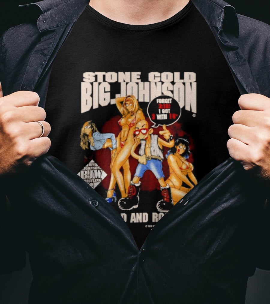 Stone Cold Big Johnson Bam Tour Stone Cold And Rock Hard T-Shirt