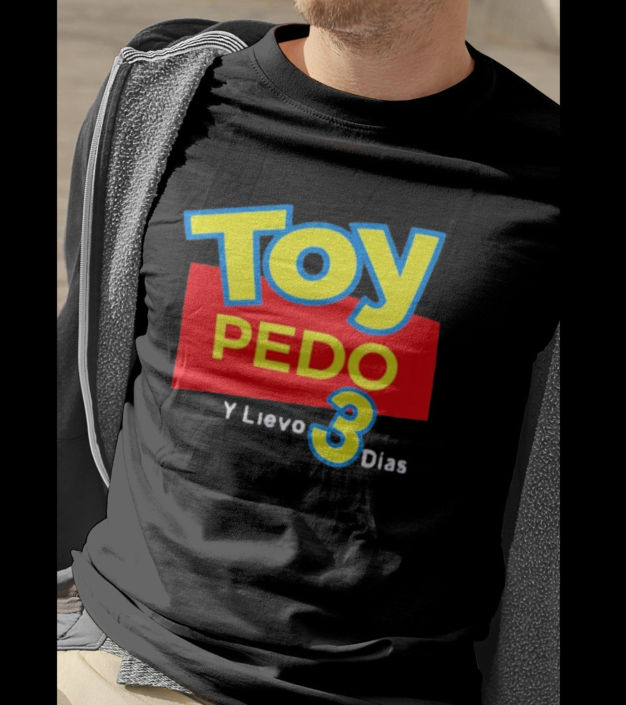 TOY PEDO Y LIEVO 3 DIAS Toy Story Meme T-Shirt