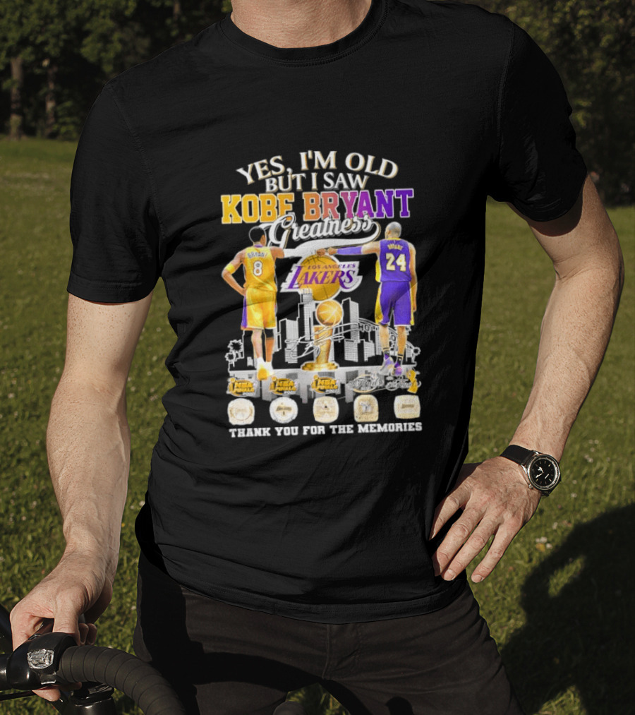 Yes I'm Old But I Saw Kobe Bryant Greatness Lakers Thank You For The Memories T-Shirt