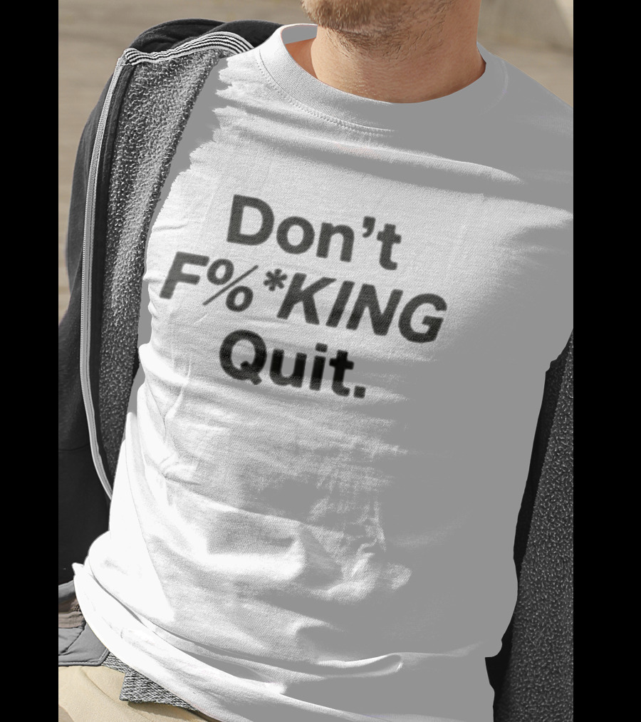 Anthony Kim Don't F%*king Quit T-Shirt
