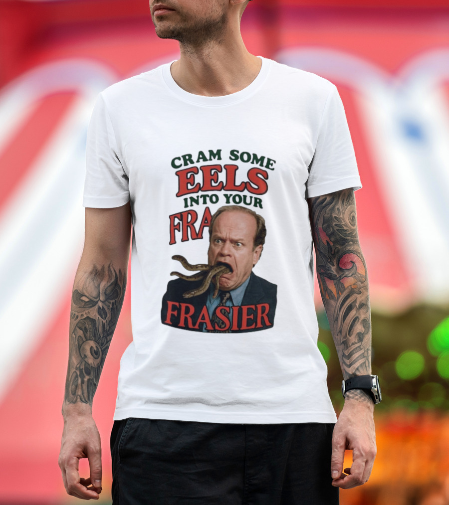 Cram Some Eels Into Your Frasier T-Shirt