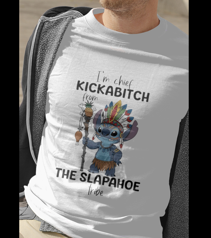 I'm Chief Kickabitch From The Slapahoe Tribe With Stitch Headdress T-Shirt