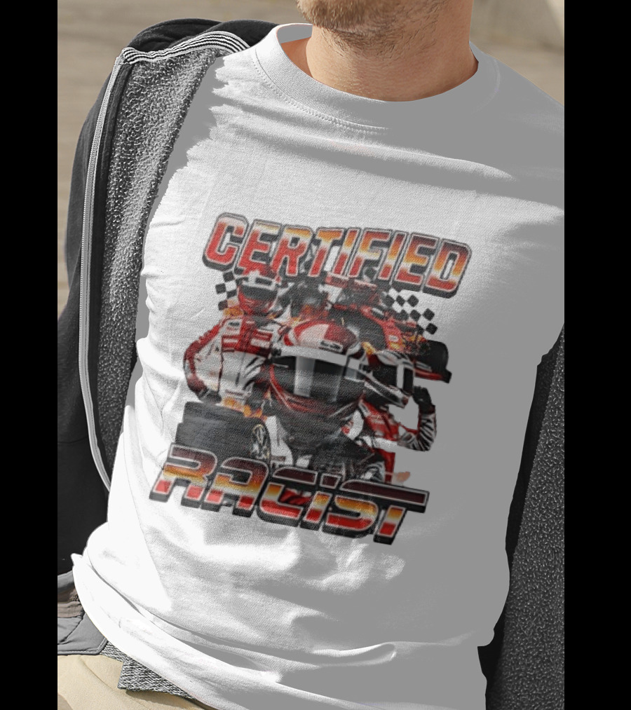 Certified Racist Racing Car T-Shirt