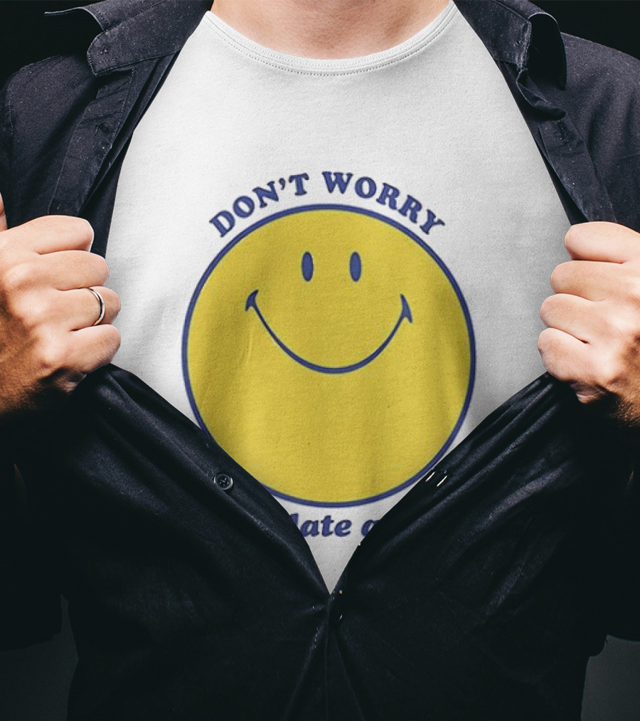 Don't Worry It's Too Late Anyway Smiley Face T-Shirt