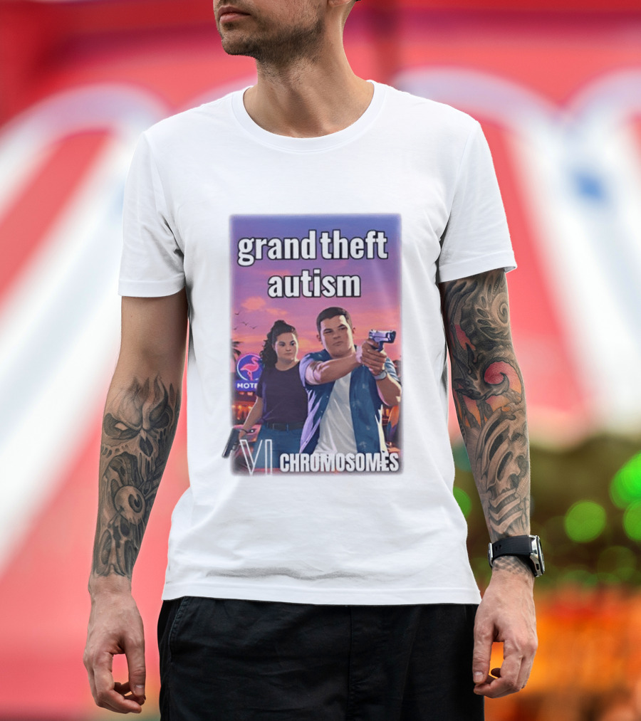 Grand Theft Autism VI Chromosomes GTA T-Shirt