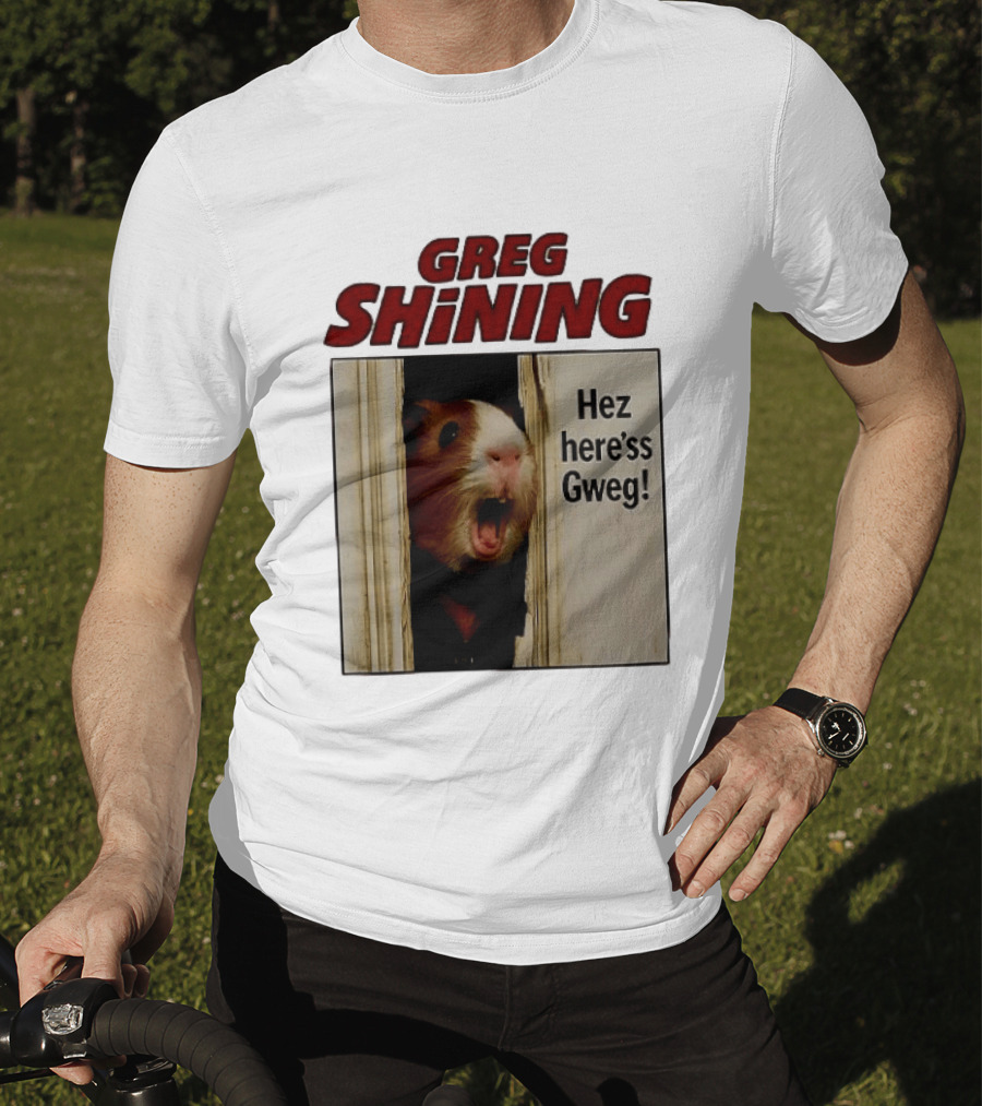 Greg Shining Hez Here'ss Gweg Guinea Pig Door Gap T-Shirt