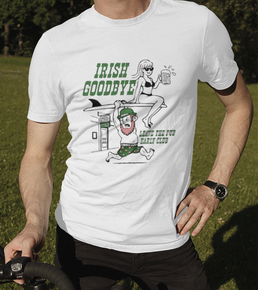 Irish Goodbye Leave Pub Early Club St. Patrick's Day Irishman And Leprechaun T-Shirt