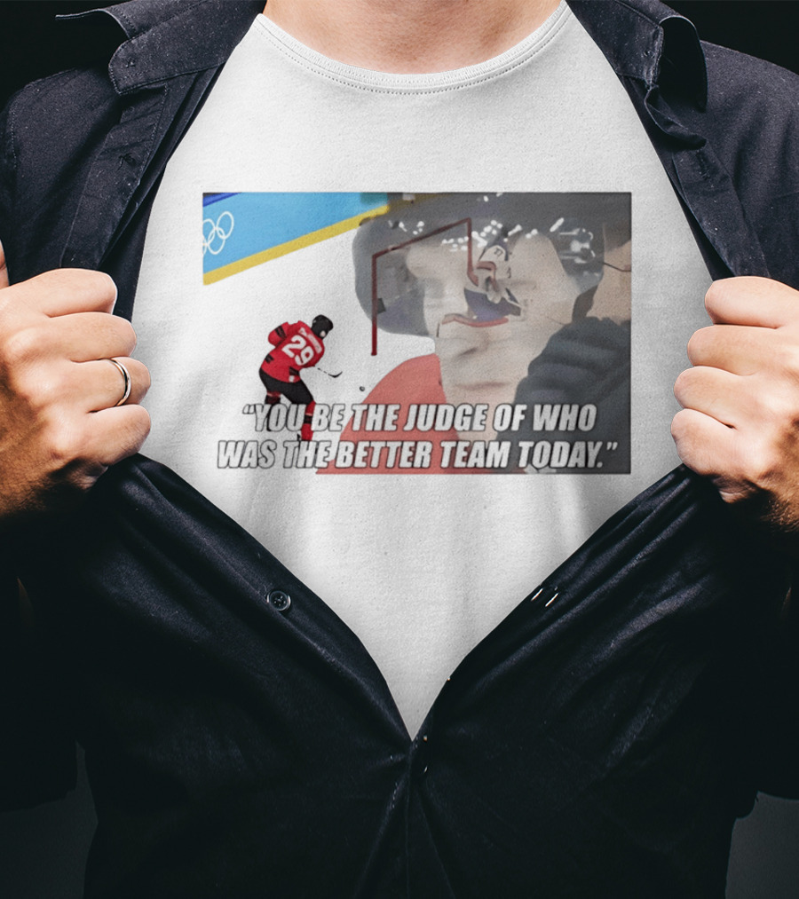 Nathan MacKinnon 29 You Be The Judge Of Who Was The Better Team Today T-Shirt