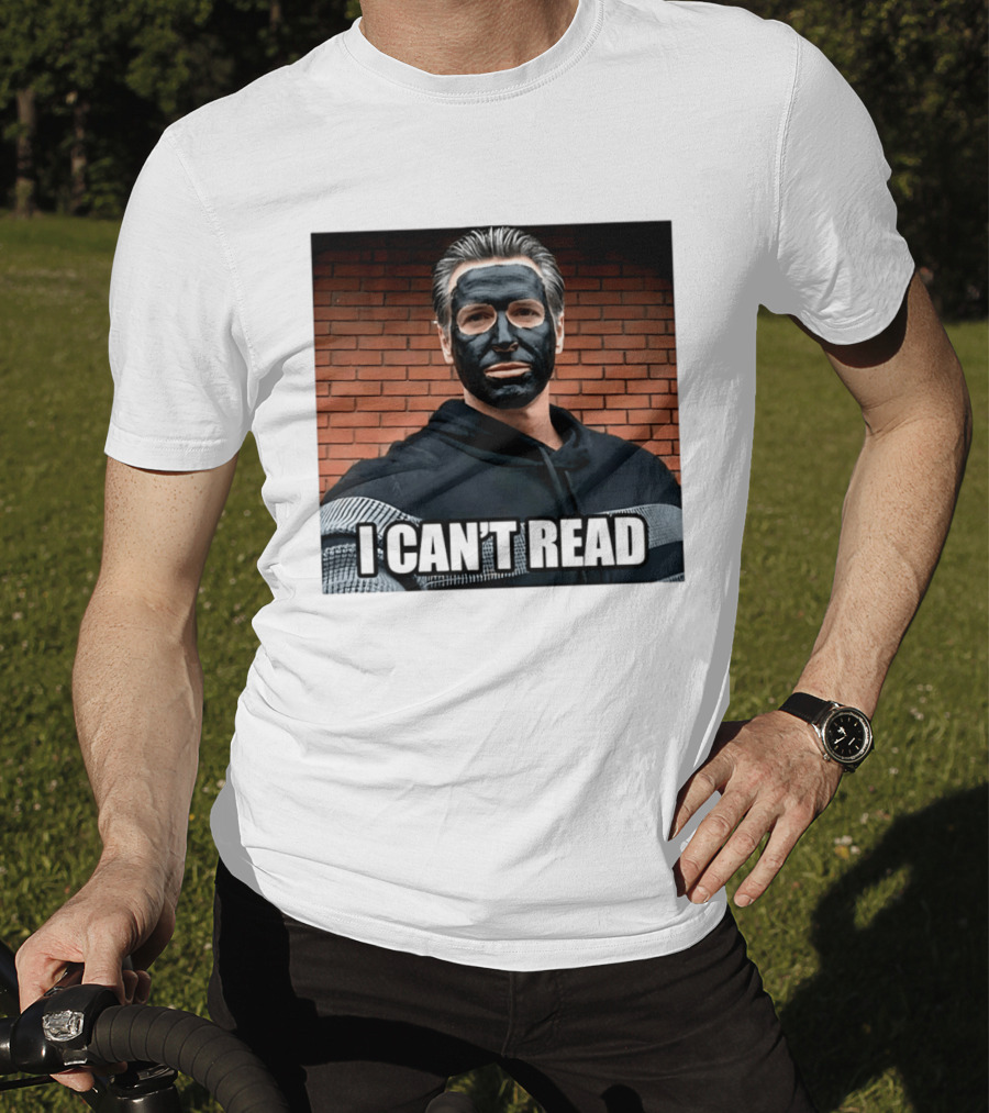 Newsom 2028 I Can't Read Mock Political Satire Meme T-Shirt
