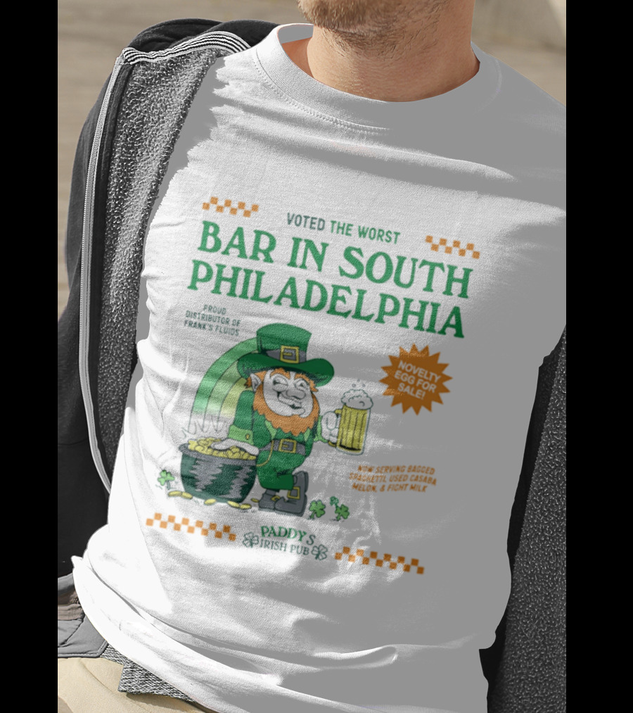 Voted The Worst Bar In South Philadelphia Paddy's Irish Pub St Patrick's Day T-Shirt