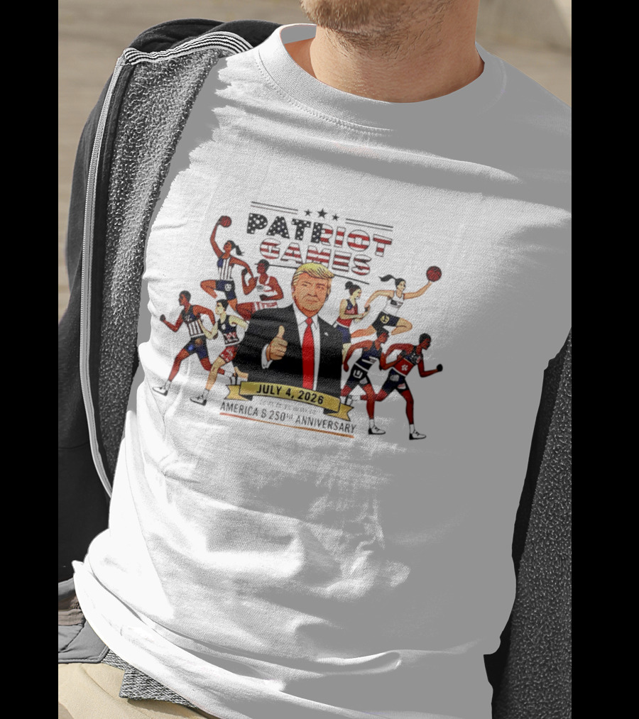 Patriot Games 2026 Trump July 4th Athletics America 250th Anniversary T-Shirt