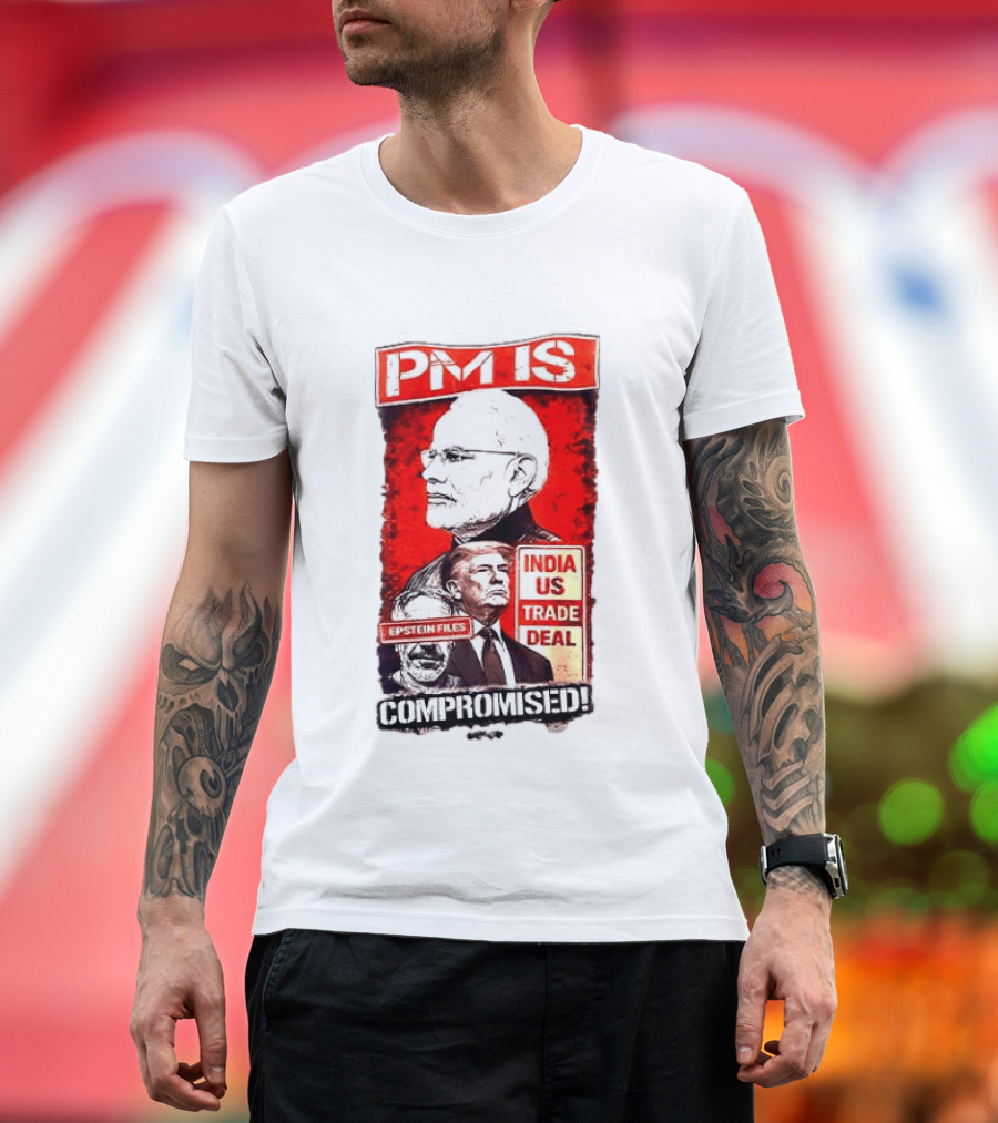 PM Is Compromised India US Trade Deal Epstein Files T-Shirt