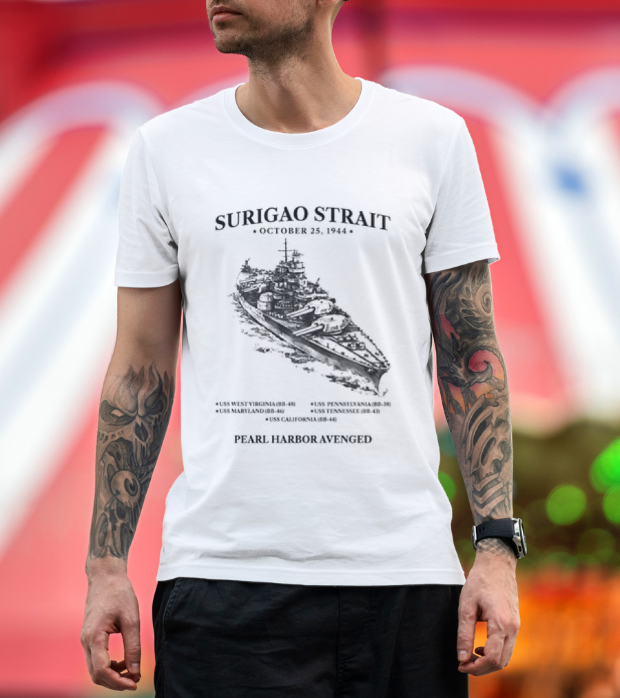 Surigao Strait October 25 1944 Pearl Harbor Avenged Naval Battleship Historic Event T-Shirt