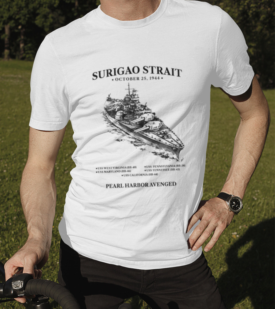Surigao Strait October 25 1944 Pearl Harbor Avenged Naval Battleship Historic Event T-Shirt