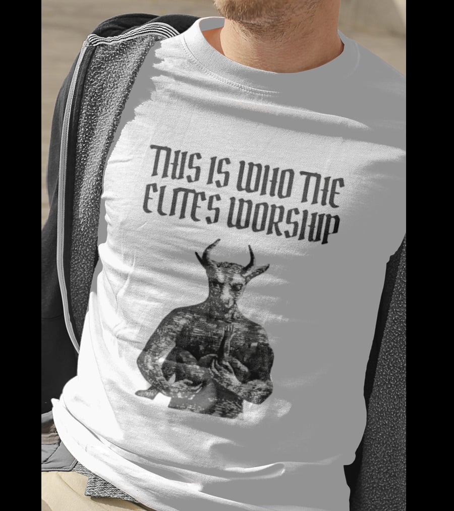 This Is Who The Elites Worship Baphomet Symbolism T-Shirt