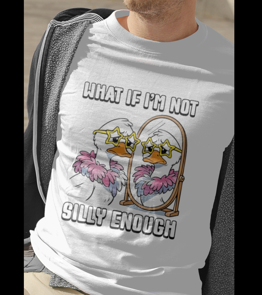 What If I'm Not Silly Enough Duck With Star Glasses And Mirror T-Shirt