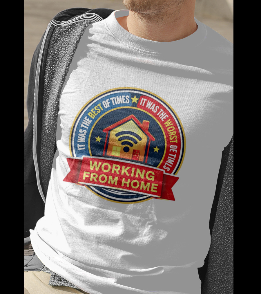 Working From Home It Was The Best Of Times It Was The Worst Of Times WiFi House T-Shirt