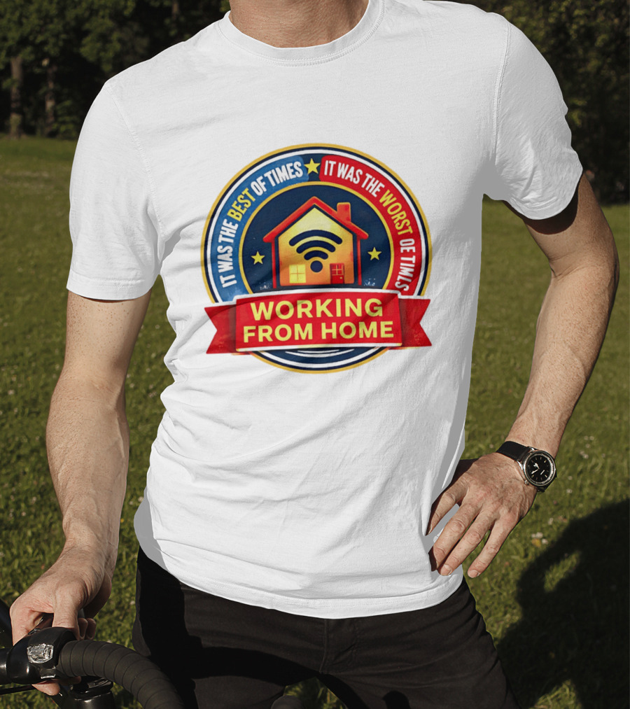 Working From Home It Was The Best Of Times It Was The Worst Of Times WiFi House T-Shirt