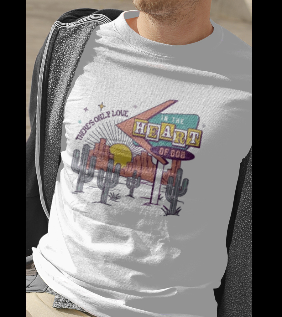 Zach Williams There's Only Love Heart Of God Desert Cactus Sunset T-Shirt