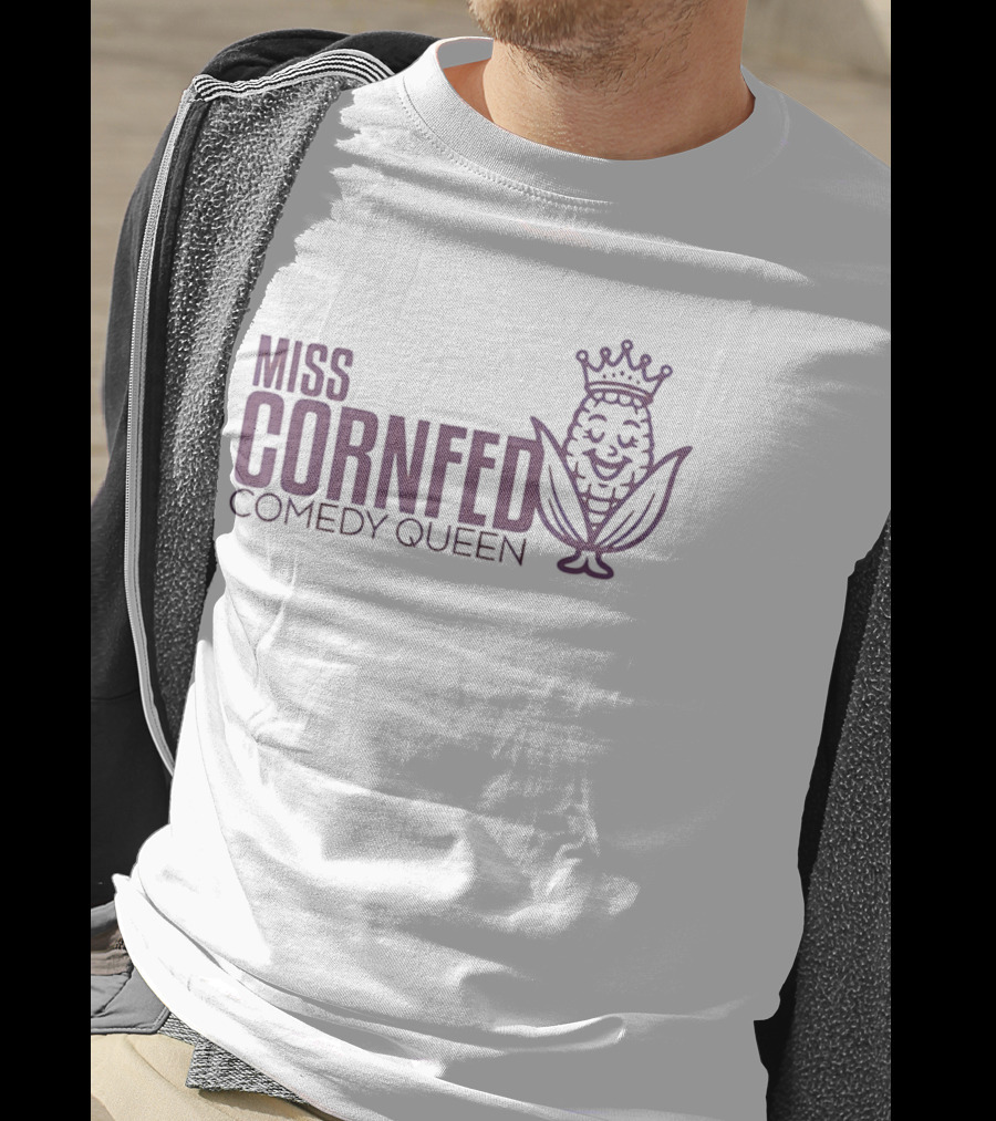 Miss Cornfed Comedy Queen Crowning Corn T-Shirt