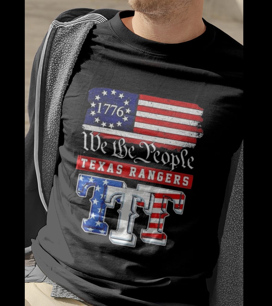 Texas Rangers We The People 1776 Anniversary Flag Stars And Stripes T-Shirt
