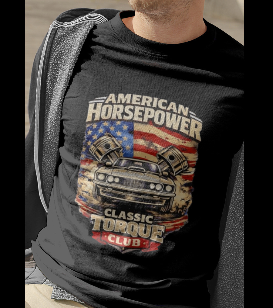 American Horsepower Classic Torque Club Vintage Muscle Car With Pistons And American Flag T-Shirt